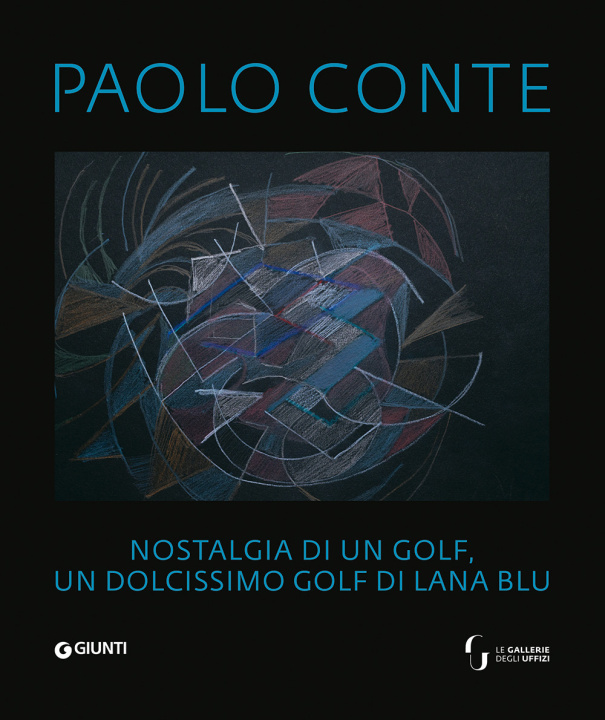 Carte Paolo Conte. Nostalgia di un golf, un dolcissimo golf di lana blu. Ediz. italiana, francese e inglese 