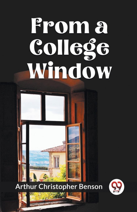 Knjiga FROM A COLLEGE WINDOW Arthur Christopher Benson