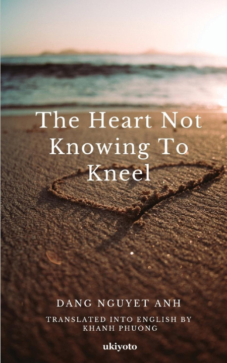 Buch The Heart not Knowing to Kneel 