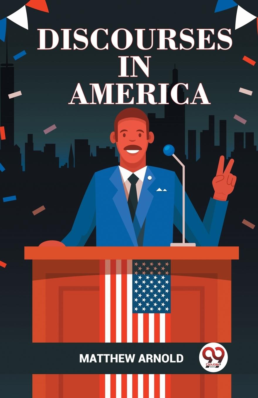 Knjiga DISCOURSES IN AMERICA Matthew Arnold