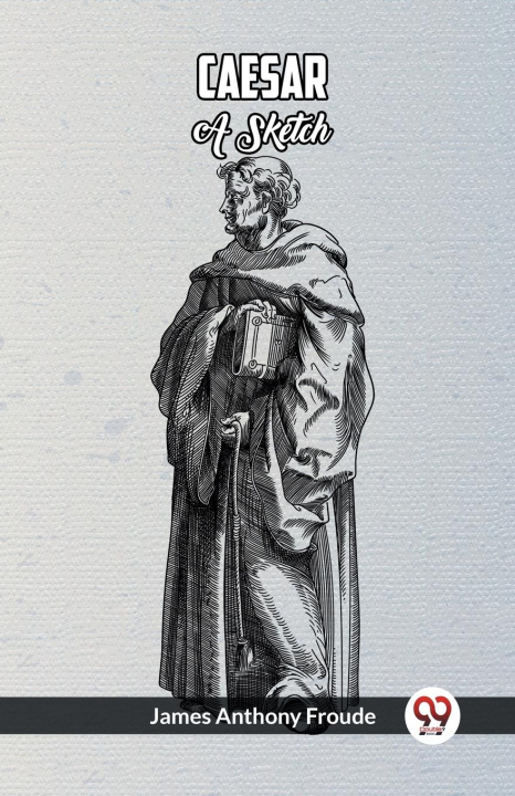 Knjiga Caesar A Sketch James Anthony Froude