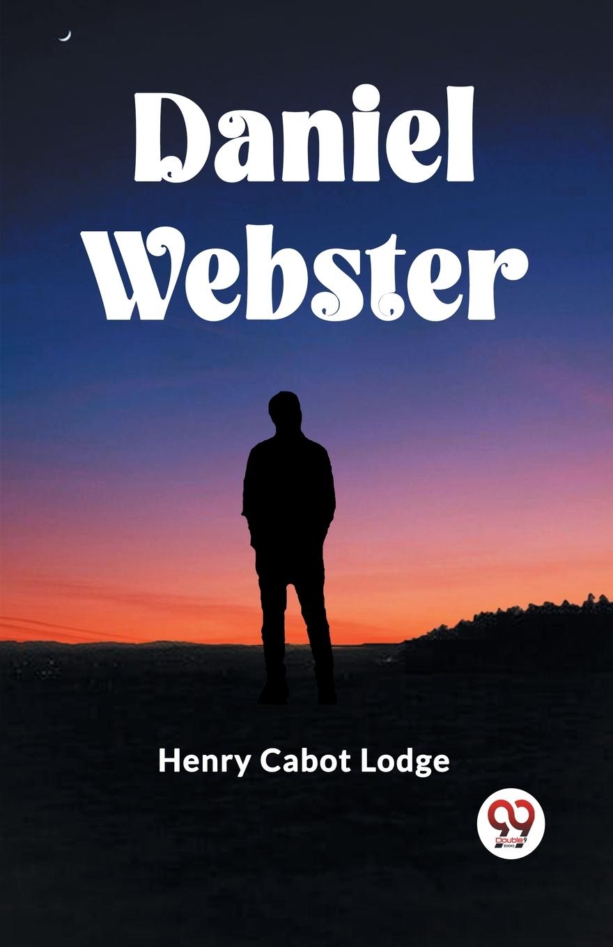 Knjiga DANIEL WEBSTER HENRY CABOT LODGE