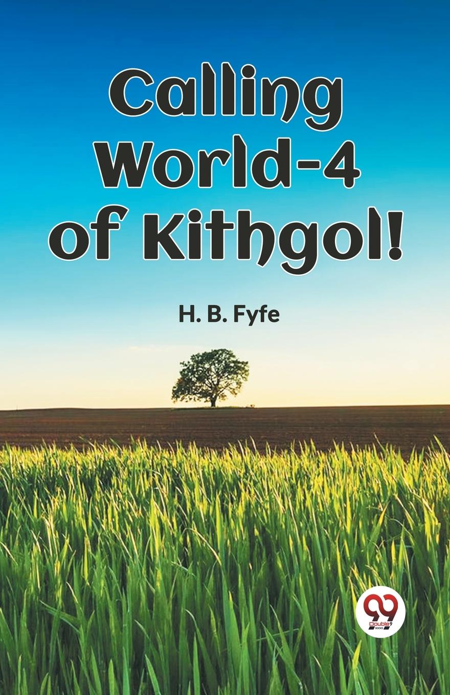 Book Calling World-4 of Kithgol! H. B. Fyfe