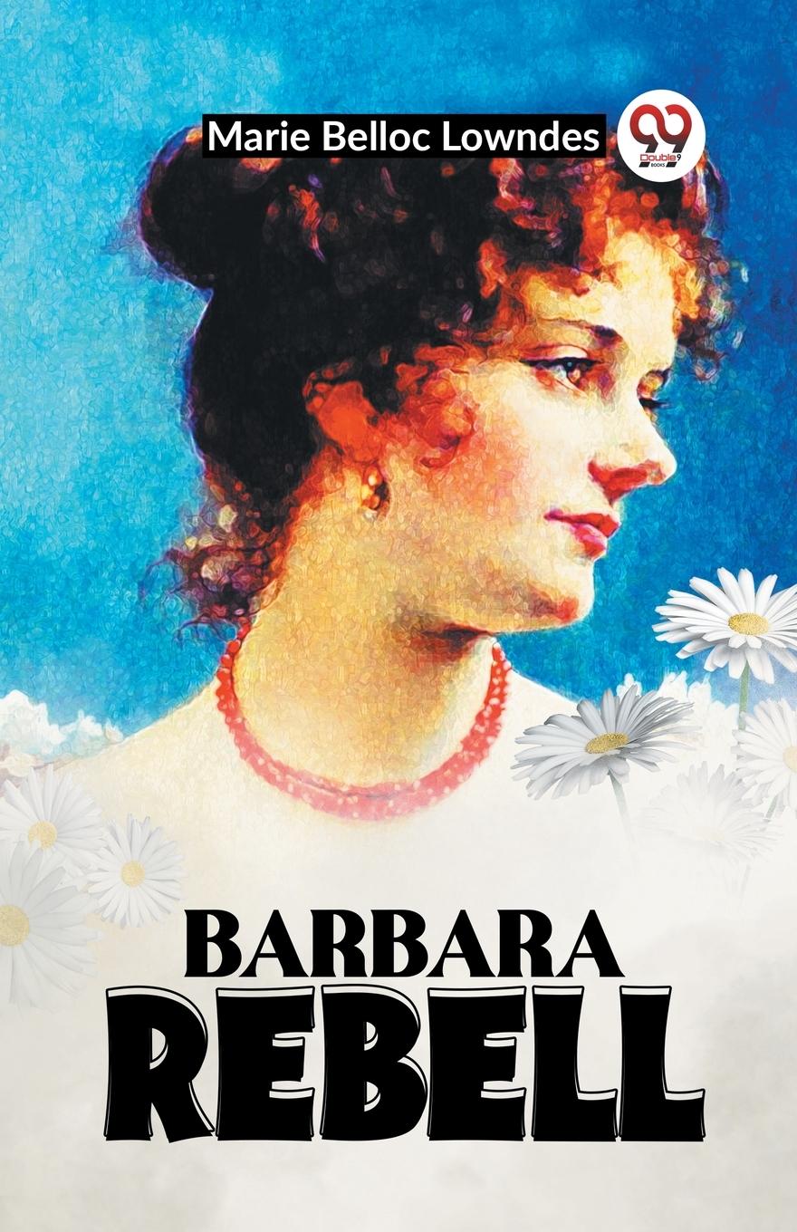 Knjiga BARBARA REBELL Marie Belloc Lowndes