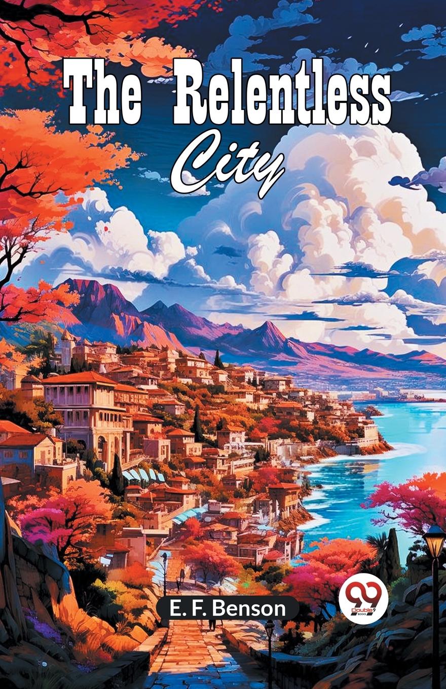Knjiga The Relentless City Benson E. F.