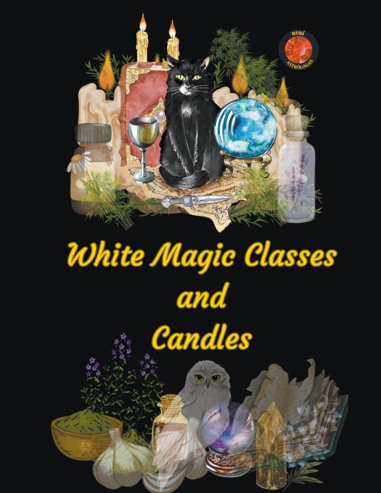 Knjiga White Magic Classes and Candles Angeline A. Rubi