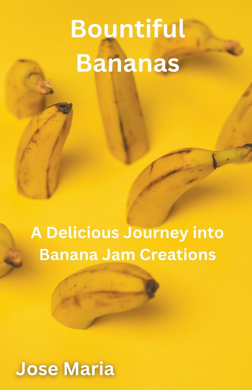 Knjiga Bountiful Bananas Jose Maria