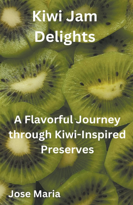 Boek Kiwi Jam Delights Jose Maria