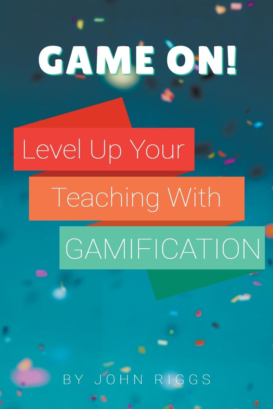 Kniha Game On! Level Up Your Teaching with Gamification 