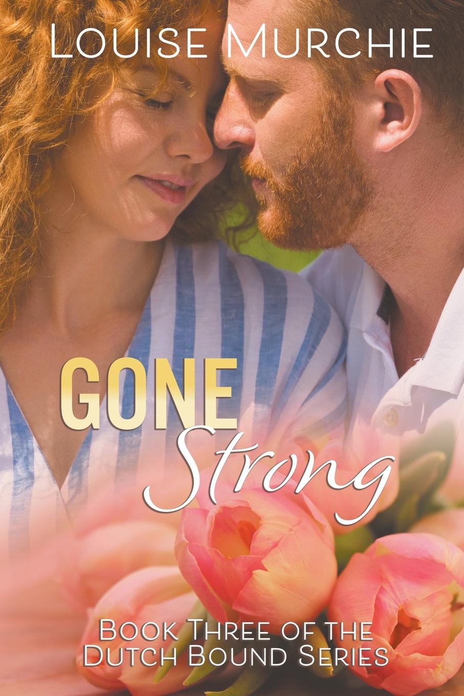 Knjiga Gone Strong Louise Murchie