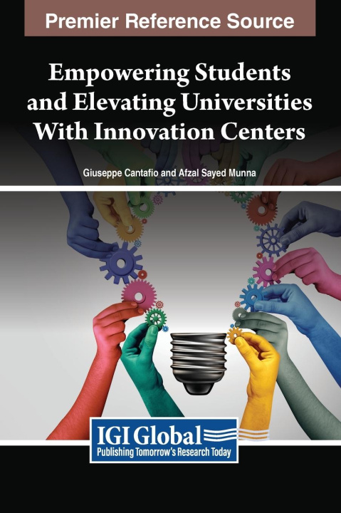 Könyv Empowering Students and Elevating Universities With Innovation Centers 