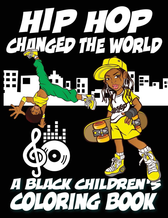 Książka Hip Hop Changed The World - A Black Children's Coloring Book Kyle Davis