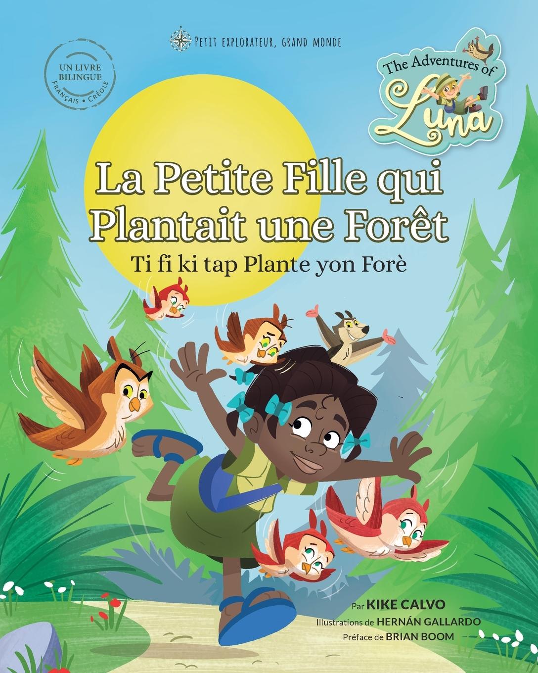 Kniha Ti fi ki tap Plante yon For? ?  La Petite Fille qui Plantait une For?t (Livre Bilingue Français) ? Créole) 