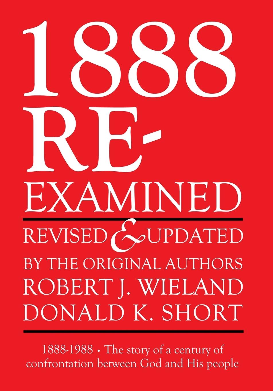 Libro 1888 Re-Examined Robert J. Wieland