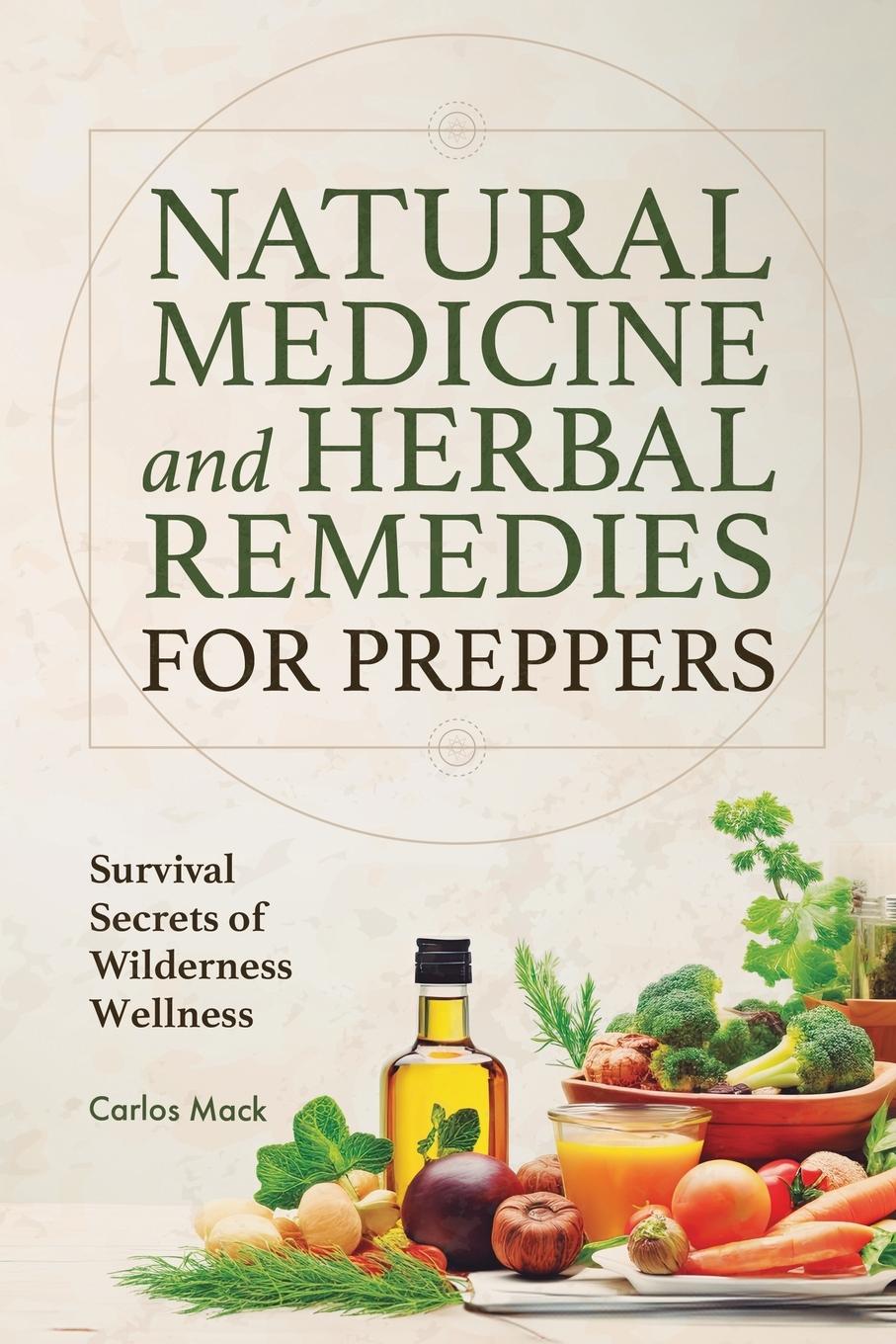 Könyv Natural Medicine and Herbal Remedies for Preppers 