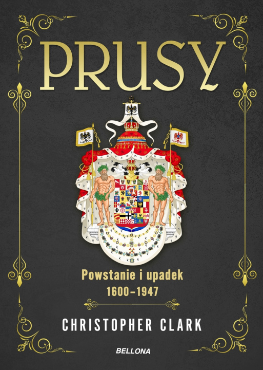 Könyv Prusy. Powstanie i upadek. 1600-1947 