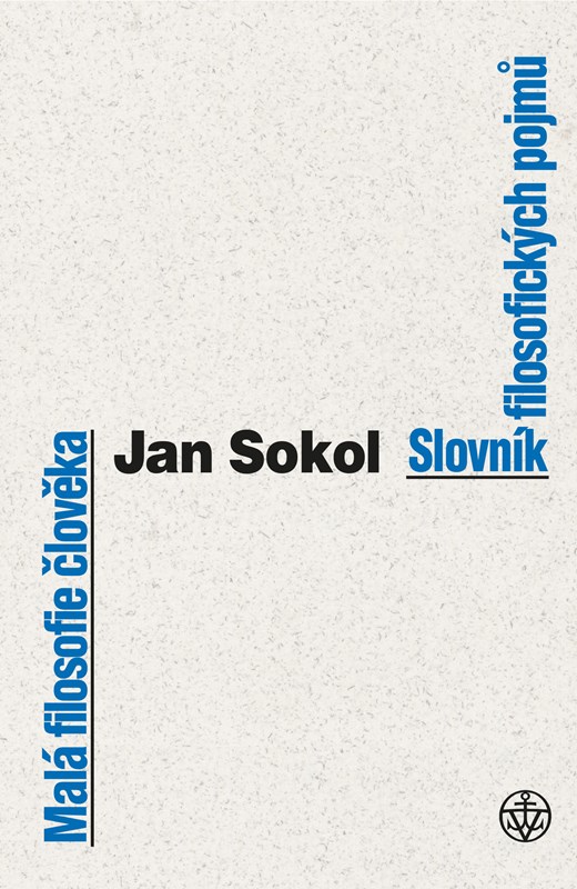 Kniha Malá filosofie člověka a Slovník filosofických pojmů Jan Sokol