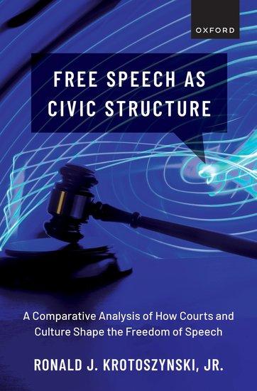 Książka Free Speech as Civic Structure A Comparative Analysis of How Courts and Culture Shape the Freedom of Speech (Hardback) 