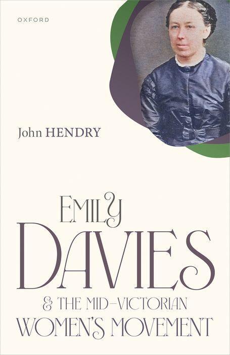 Kniha Emily Davies and the Mid-Victorian Women's Movement (Hardback) Hendry