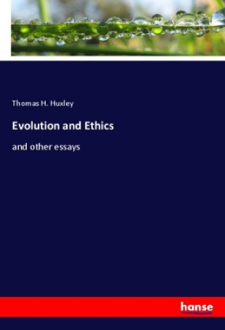 Knjiga Evolution and Ethics Thomas H. Huxley