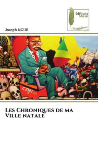 Knjiga Les Chroniques de ma Ville natale Joseph NGUE