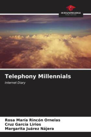 Knjiga Telephony Millennials Rosa María Rincón Ornelas