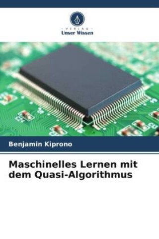 Kniha Maschinelles Lernen mit dem Quasi-Algorithmus Benjamin Kiprono