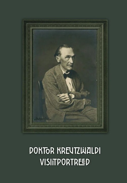 Kniha Doktor kreutzwaldi visiitportreed 