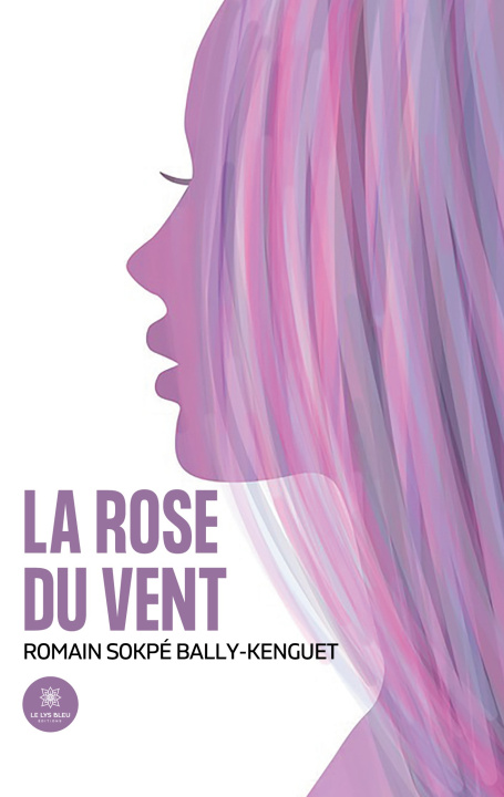 Knjiga ROSE DU VENT ROMAIN SOKPE BALLY-KENGUET