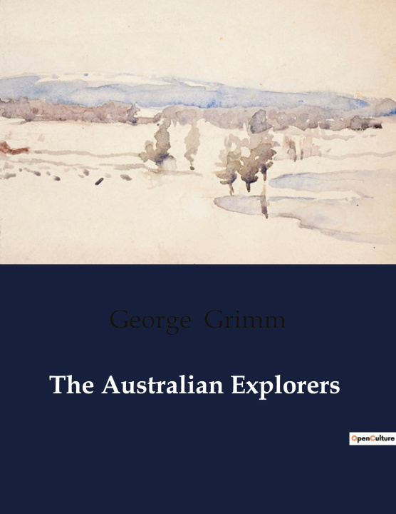 Knjiga THE AUSTRALIAN EXPLORERS GRIMM GEORGE