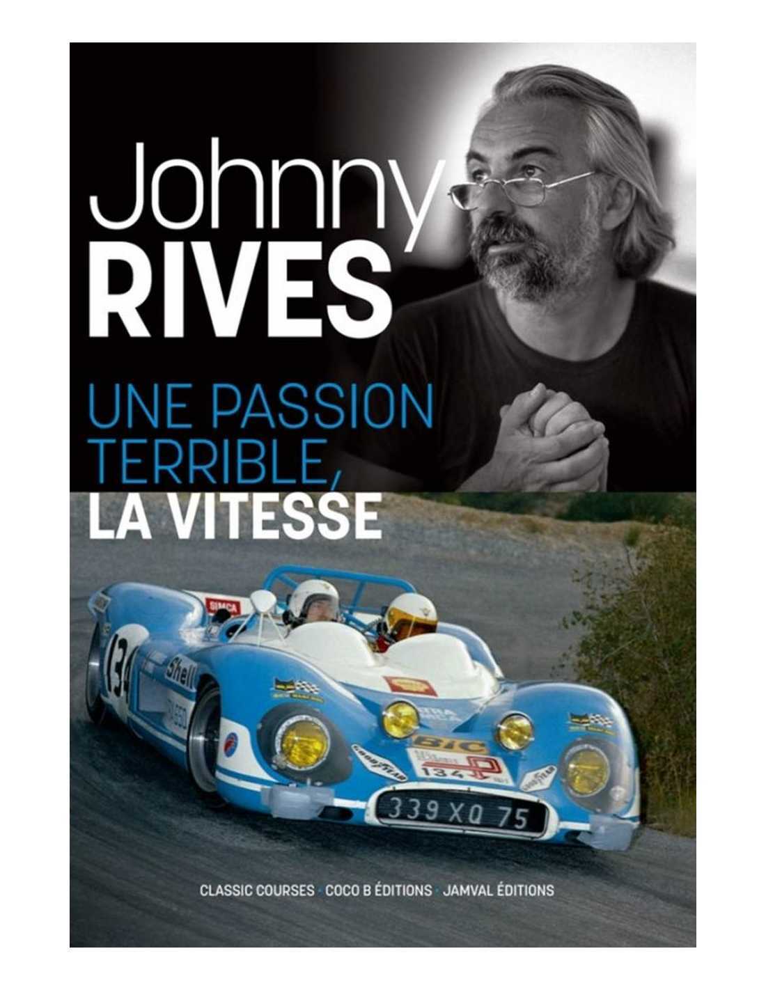 Kniha JOHNNY RIVES UNE PASSION TERRIBLE, LA VITESSE RIVES