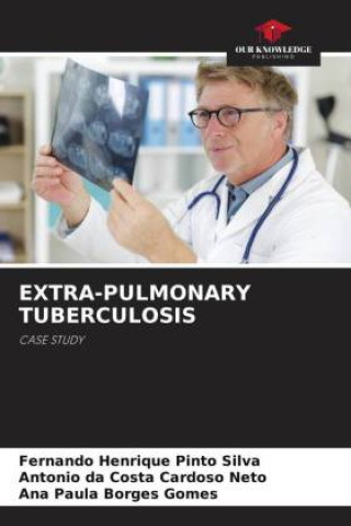Knjiga EXTRA-PULMONARY TUBERCULOSIS Fernando Henrique Pinto Silva