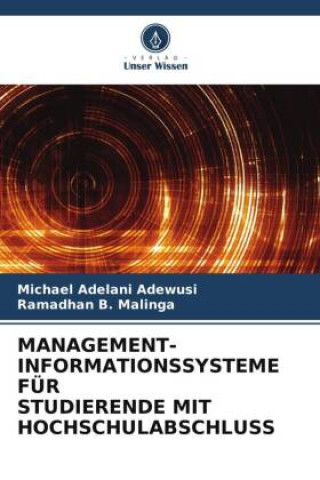 Kniha MANAGEMENT-INFORMATIONSSYSTEME FÜR STUDIERENDE MIT HOCHSCHULABSCHLUSS Michael Adelani Adewusi