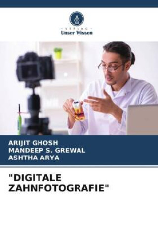 Carte "DIGITALE ZAHNFOTOGRAFIE" Arijit Ghosh