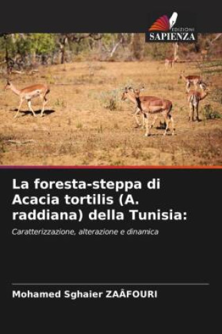 Boek La foresta-steppa di Acacia tortilis (A. raddiana) della Tunisia: Mohamed Sghaier ZAAFOURI