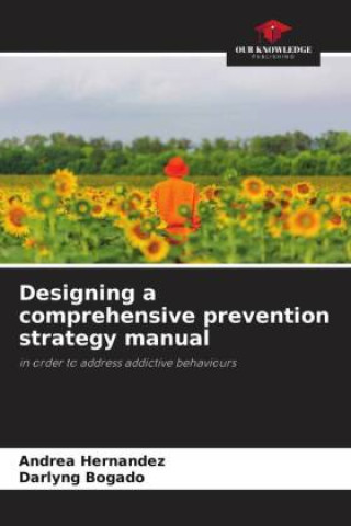 Kniha Designing a comprehensive prevention strategy manual Andrea Hernández