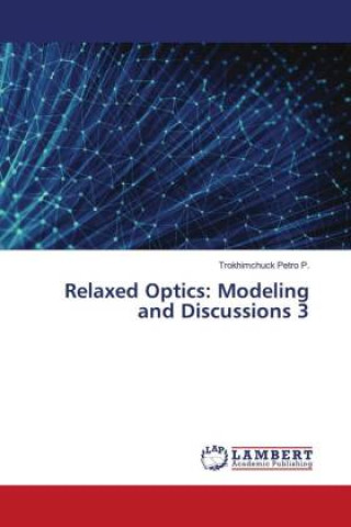 Carte Relaxed Optics: Modeling and Discussions 3 Trokhimchuck Petro P.