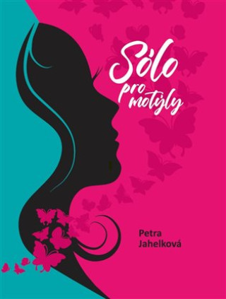 Könyv Sólo pro motýly Petra Jahelková