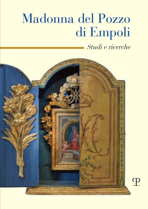 Könyv Madonna del pozzo di Empoli. Studi e ricerche 
