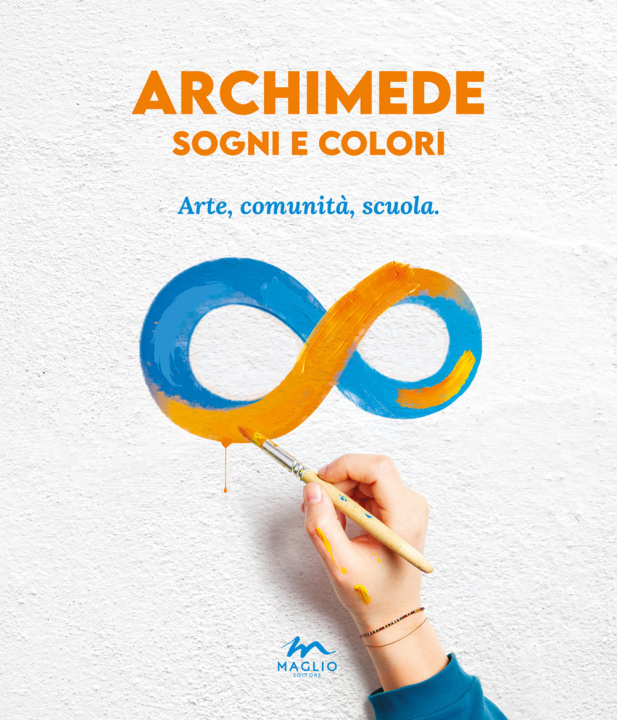 Knjiga Archimede sogni e colori. Arte, comunità, scuola 