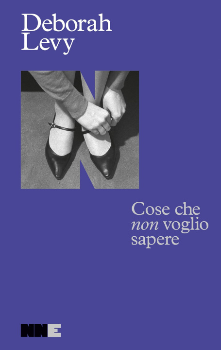 Kniha Cose che «non» voglio sapere Deborah Levy