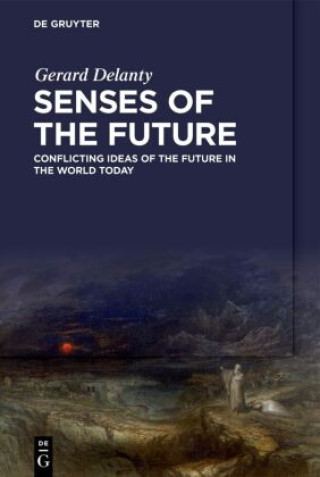 Kniha Senses of the Future Gerard Delanty