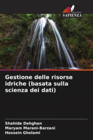Knjiga Gestione delle risorse idriche (basata sulla scienza dei dati) Shahide Dehghan