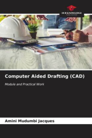 Knjiga Computer Aided Drafting (CAD) Amini Mudumbi Jacques