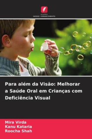 Boek Para além da Visão: Melhorar a Saúde Oral em Crianças com Deficiência Visual Mira Virda