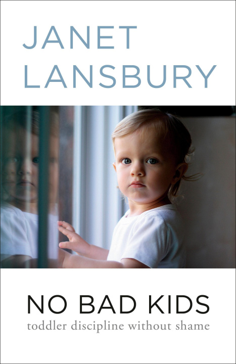 Kniha NO BAD KIDS LANSBURY JANET