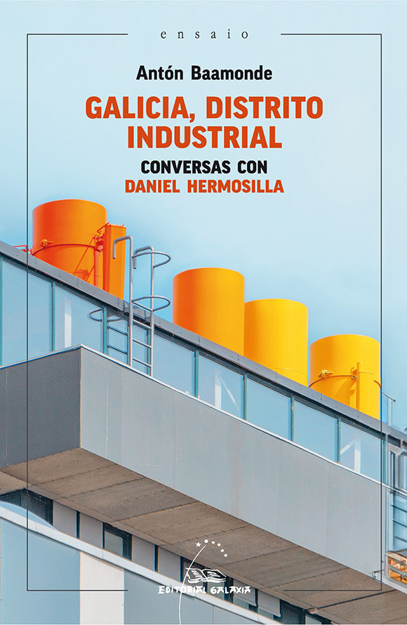 Kniha Galicia, distrito industrial. Conversas con Daniel Hermosilla BAAMONDE