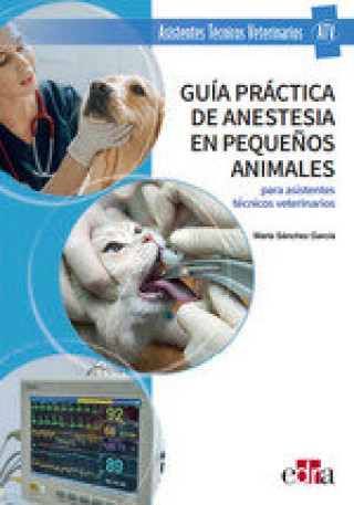 Kniha GUIA PRACTICA DE ANESTESIA EN PEQUEÑOS ANIMALES PARA ASISTEN SANCHEZ GARCIA