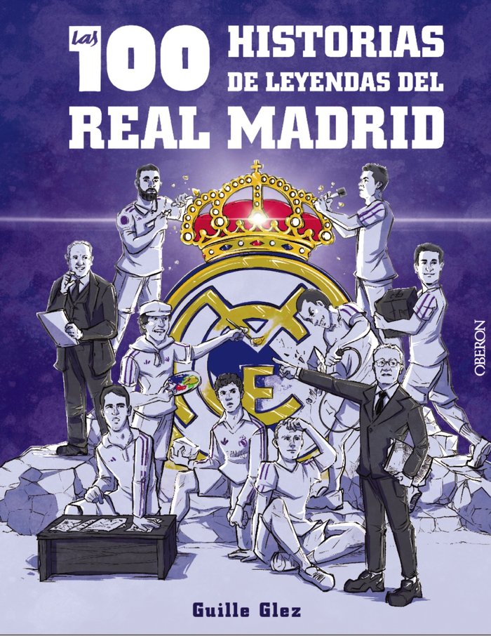 Kniha Las 100 historias de leyendas del Real Madrid GONZALEZ ROBLES