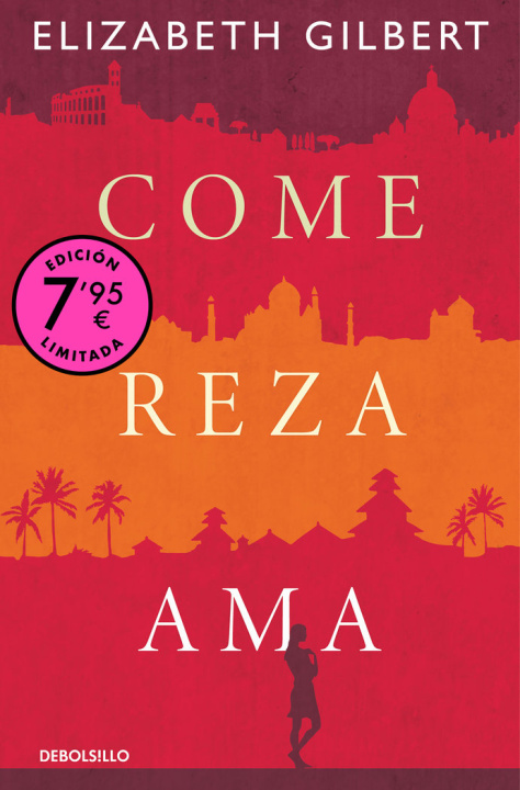 Könyv COME, REZA, AMA (CAMPAÑA DE VERANO EDICION LIMITADA) GILBERT